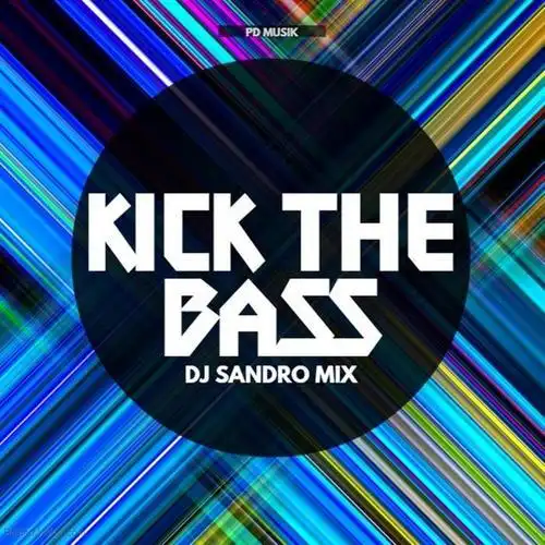 kick the bass(original mix)_dj sandro mix_单曲在线试听_酷我音乐