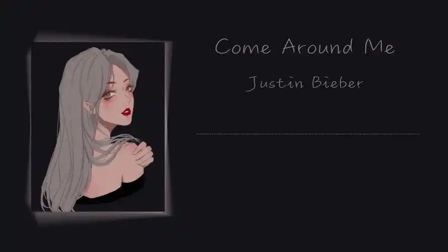 日推歌单 | emmmm | come around me _ justin bieber