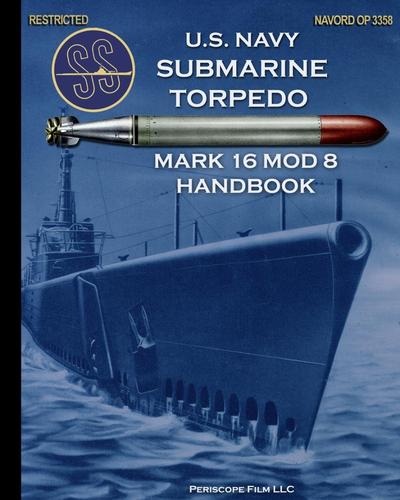 s. navy submarine torpedo mark 16 mod 8 handbook