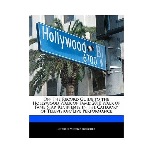 【预订】off the record guide to the hollywood walk of fame: 2010